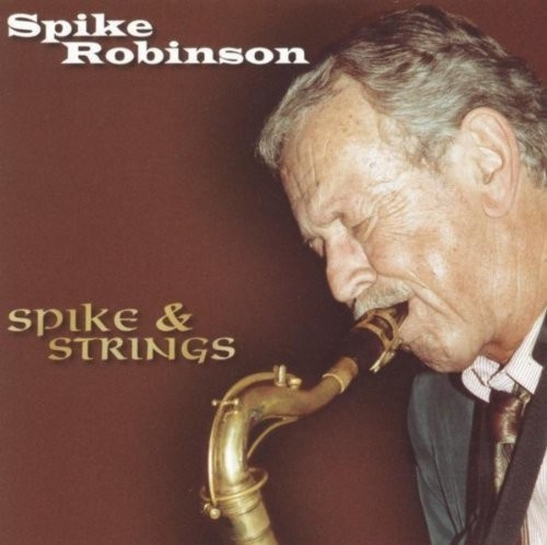Spike Robinson - Spike & Strings