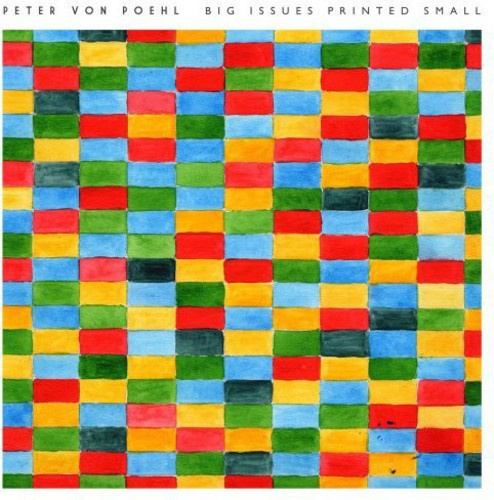 Peter von Poehl - Big Issues Printed Small