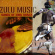 Traditional Zulu Music - Songs Of King Shaka Traditional Zulu Music - Songs Of King Shaka