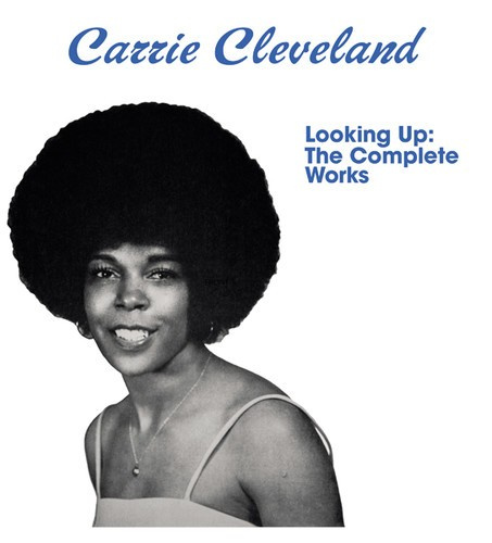 Carrie Cleveland - Looking UpComplete Works (+7")