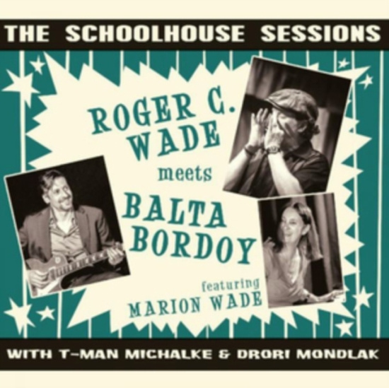 Wade Roger & Balta Bordoy - Schoolhouse Sessions