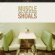 Various Artists - Muscle Shoals: Small Town, Big Soun Various Artists - Muscle Shoals: Small Town, Big Soun