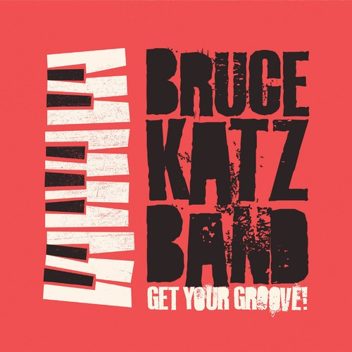 Katz Bruce (Band) - Get Your Groove!