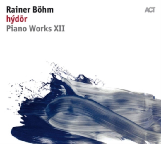 Böhm Rainer - Hýdor: Piano Works Xii