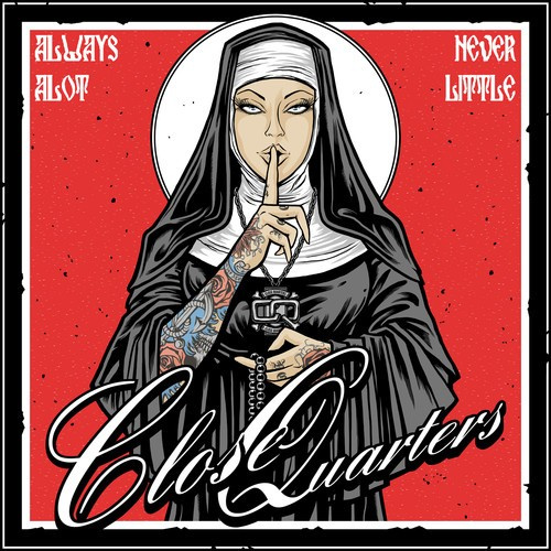 Close Quarters - Always A Lot, Never Little