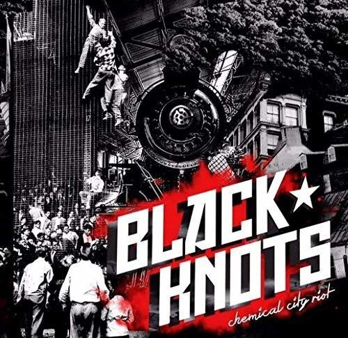 Black Knots - Chemical City Riot