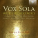 Various Artists - Vox Sola: Music For Solo Voice Various Artists - Vox Sola: Music For Solo Voice