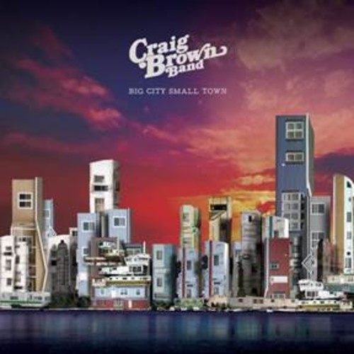 Brown Craig And Band - Big City Small Town