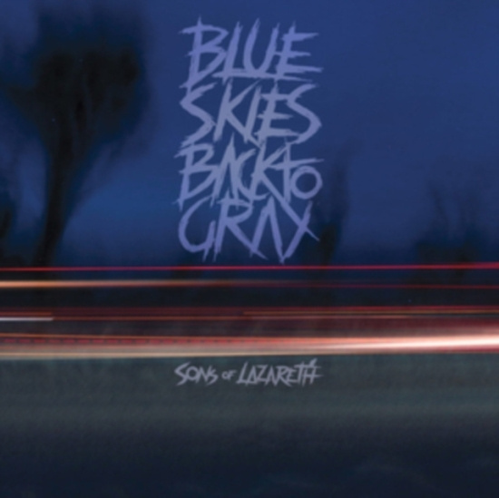 Sons Of Lazareth - Blue Skies Back To Gray