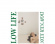 Low Life - Downer Edn Low Life - Downer Edn