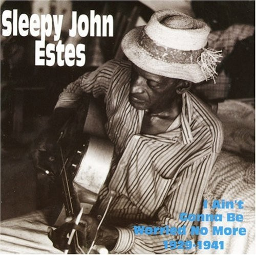 Estes Sleepy Joe - I Ain't Gonna Be Worried No Mo