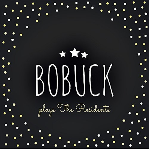Charles Bobuck - Plays The Residents