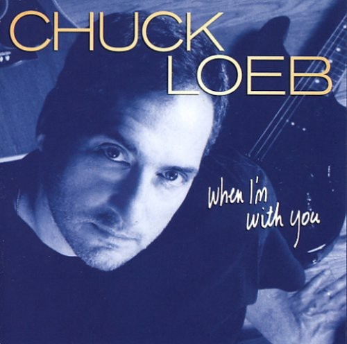 Loeb Chuck - When I'm With You
