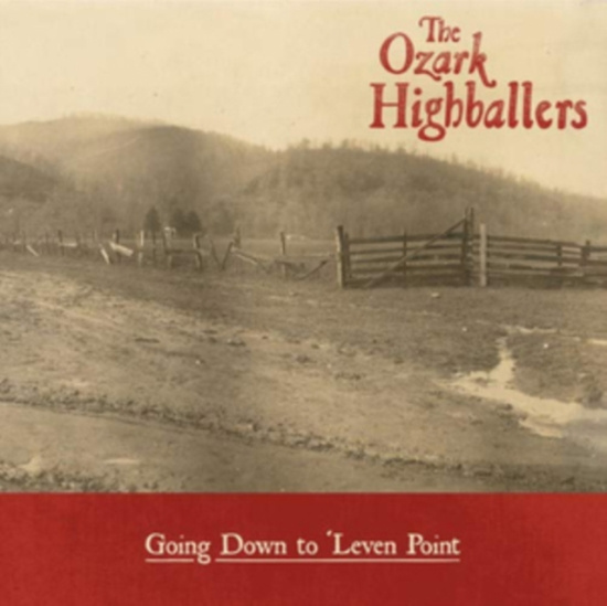 Ozark Highballers - Going Down To 'Leven Point