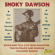 Smoky Dawson - Sings And Tells Of Bushrangers, The Outback And Famous Smoky Dawson - Sings And Tells Of Bushrangers, The Outback And Famous