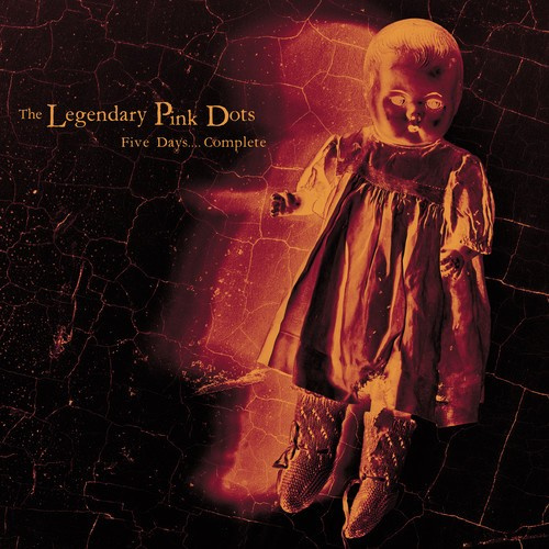 Legendary Pink Dots - Five Days....Complete