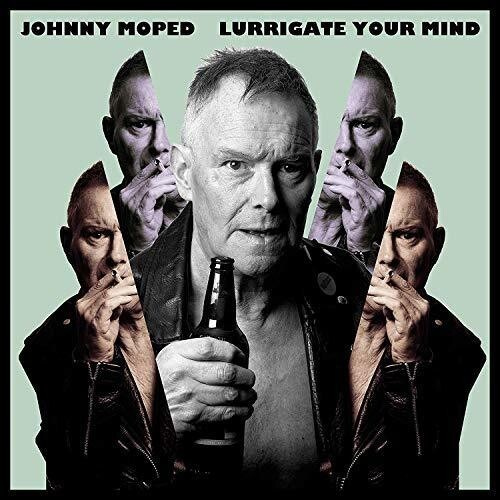 Johnny Moped - Lurrigate Your Mind