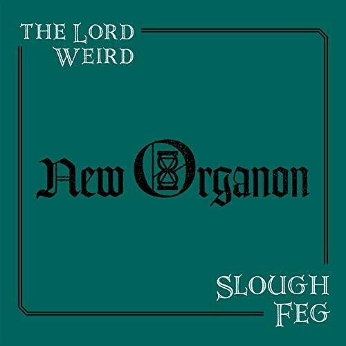 Lord Weird Slough Feg The - New Organon