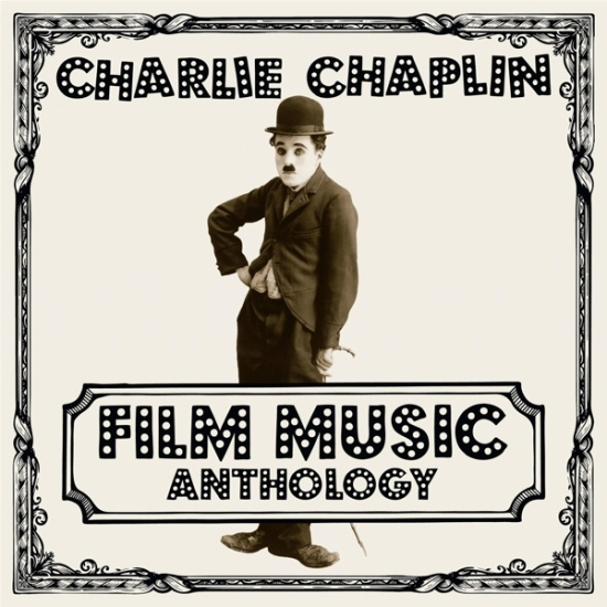 Chaplin Charlie - Film Music Anthology