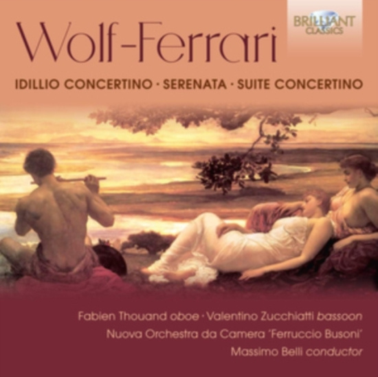 Wolf-Ferrari Ermanno - Idillio Concertino Serenata Suite