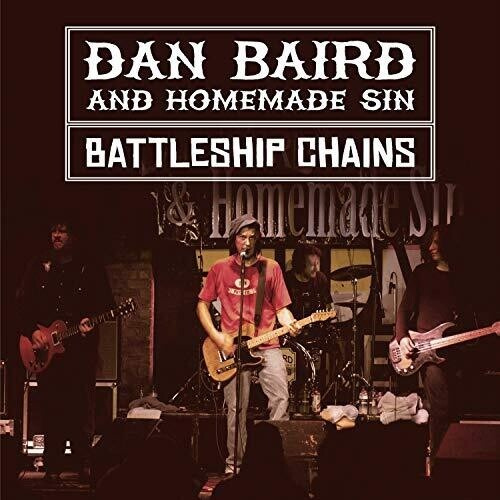 Dan Baird & Homemade Sin - Battleship Chains (2 Cd + Dvd)