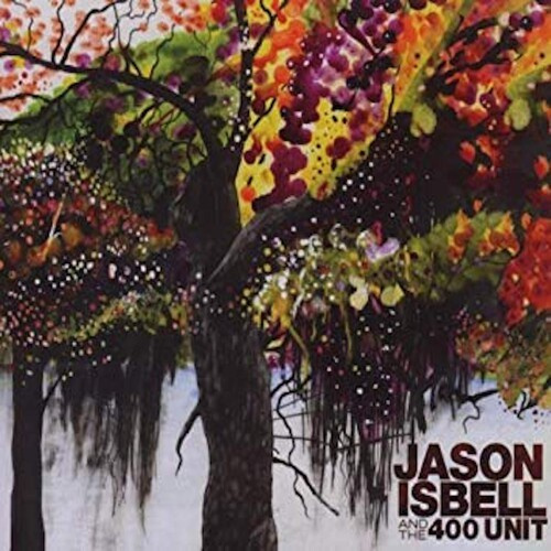 Jason Isbell And The 400 Unit - Jason And The 400 Unit