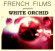 French Films - White Orchid French Films - White Orchid