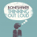 Boneshaker - Thinking Out Loud Boneshaker - Thinking Out Loud