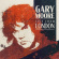 Gary Moore - Live From London Gary Moore - Live From London