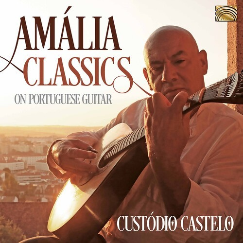 Custódio Castelo - Amalia Classics On Portuguese Guita