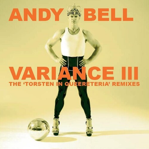 Andy Bell - Variance Iii: The Torsten In Queere