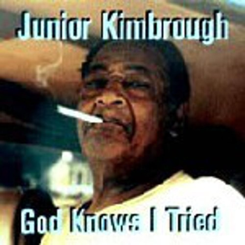 Kimbrough Junior - God Knows I Tried