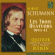Schumann - Schumann / Le Trois Quatuors Opu Schumann - Schumann / Le Trois Quatuors Opu