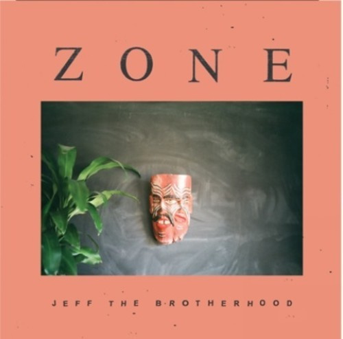 Jeff The Brotherhood - Zone