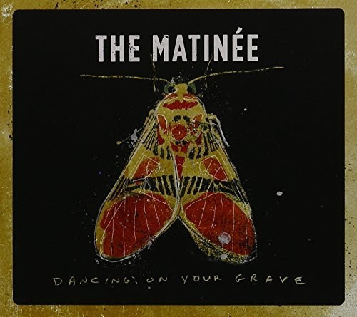 Matinee - Dancing On Your Grave