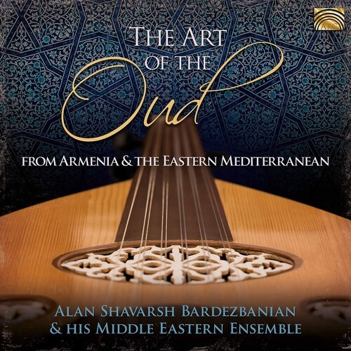 Alan Shavarsh Bardezbanian & His Mi - The Art Of The Oud - From Armenia &
