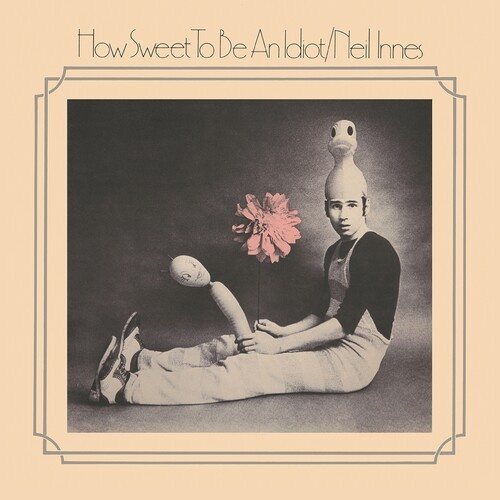 Innes Neil - How Sweet To Be An Idiot (Expanded