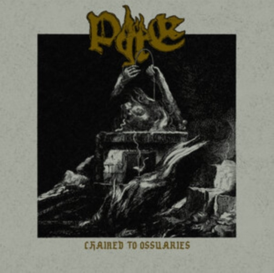 Pyre - Chained To Ossuaries
