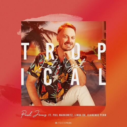 Paul Jones - Let's Get Tropical