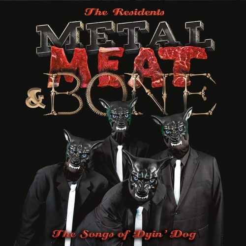 The Residents - Metal, Meat & BoneSongs Of Dyin'