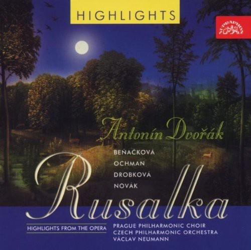 Antonín Dvořák - Rusalka (Highlights)