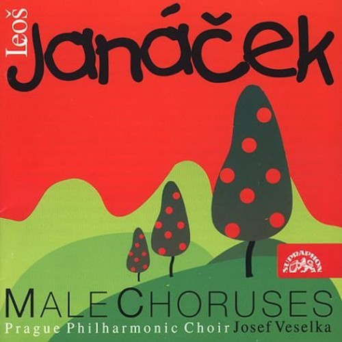 Janácek Leoš - Male Choruses