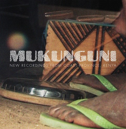 Mukunguni - New Recordings From Coast Province,