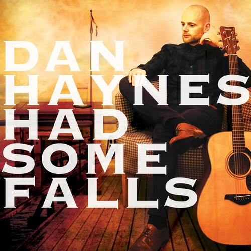 Haynes Dan - Had Some Falls