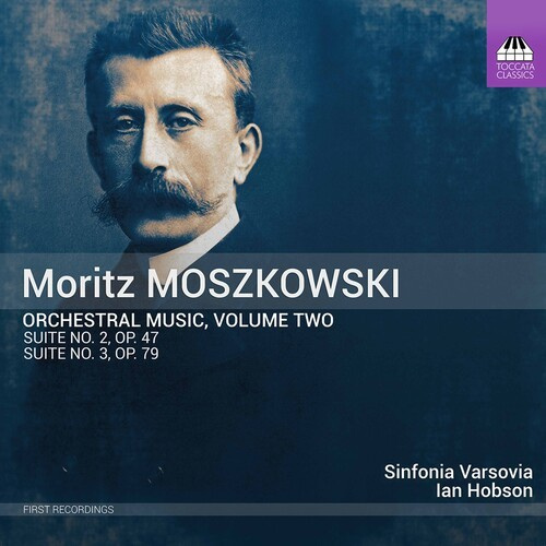 Moszkowski Moritz - Orchestral Music, Vol. 2: Orchestra