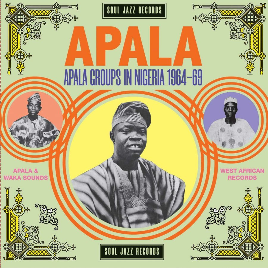 Soul Jazz Records Presents - Apala: Apala Groups In Nigeria 1967