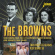 Browns - Two Complete Albums Plus Bonus 45 Browns - Two Complete Albums Plus Bonus 45