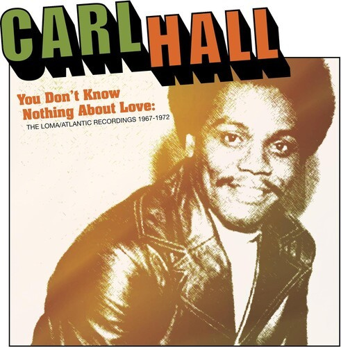 Hall Carl - You Don't Know Nothing About Love: