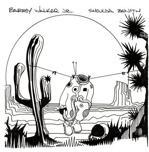 Walker Jr. Barry - Shoulda Zenith