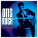 Rush Otis - Original A-Sides Rush Otis - Original A-Sides